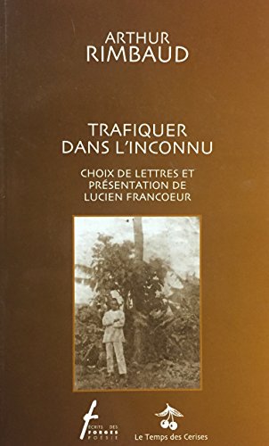 Trafiquer dans l'inconnu (9782890466111) by Arthur Rimbaud