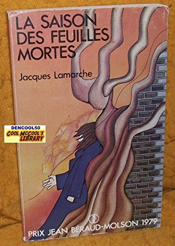 9782890510012: La saison des feuilles mortes (La Dynastie des Lanthier / Jacques Lamarche) (French Edition)