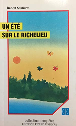 9782890510692: Un Ete Sur Le Richelieu (Collection Des Deux Solitudes)