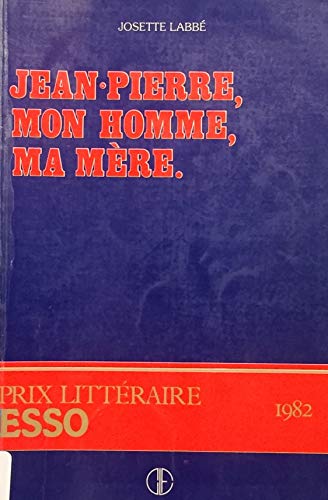 Beispielbild fr Jean-Pierre, Mon Homme, Ma Mre : Roman zum Verkauf von Better World Books