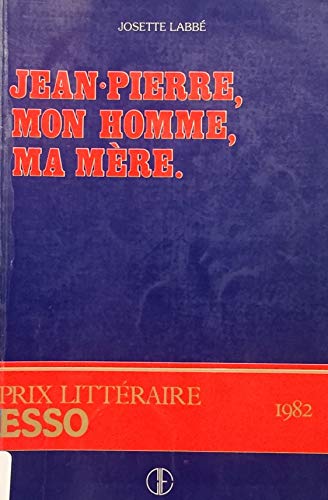 Stock image for Jean-Pierre, Mon Homme, Ma Mre : Roman for sale by Better World Books