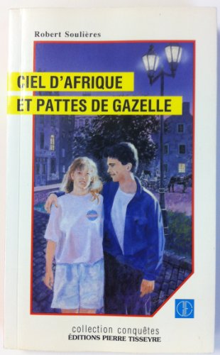 Beispielbild fr Ciel D'Afrique Et Pattes de Gazelle (Roman Pour La Jeunesse) zum Verkauf von medimops
