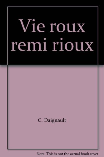 Beispielbild fr Vie roux remi rioux zum Verkauf von Wonder Book