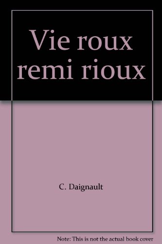 Stock image for Vie roux remi rioux for sale by Wonder Book