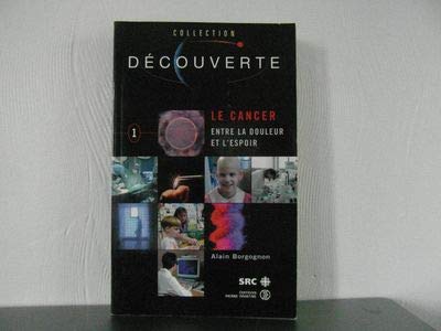 Stock image for Cancer : Entre la Douleur et l'Espoir for sale by Better World Books