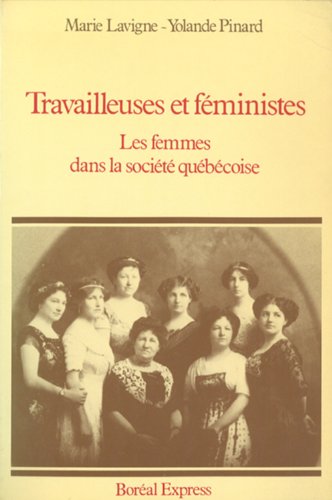 9782890520714: Travailleuses et fministes: Les femmes dans la socit qubcoise