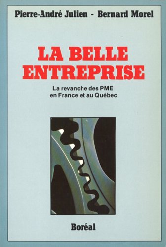 Imagen de archivo de La Belle Entreprise : La Revanche des PME en France et au Qubec a la venta por Librairie Th  la page