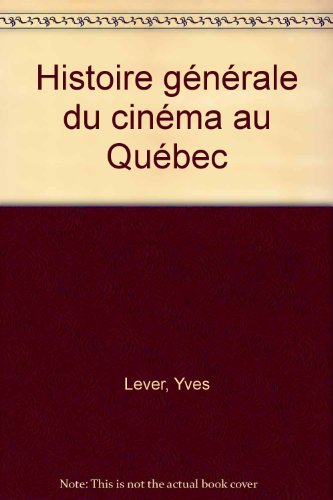9782890522022: Histoire générale du cinéma au Québec (French Edition)
