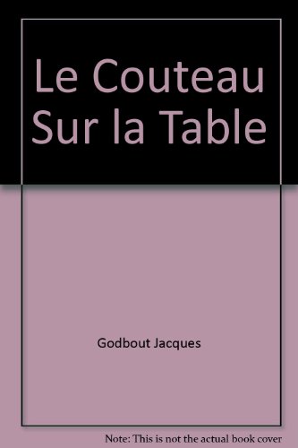 Stock image for Le Couteau sur la Table for sale by Better World Books: West