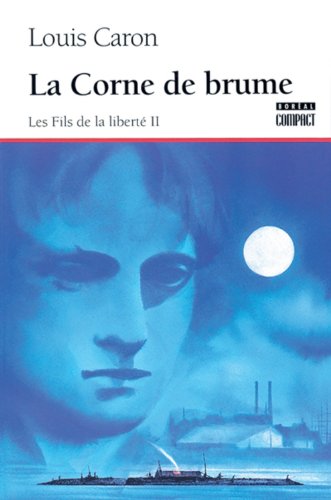 Beispielbild fr Corne de Brume La Les Fils de la Liberte II zum Verkauf von Half Price Books Inc.