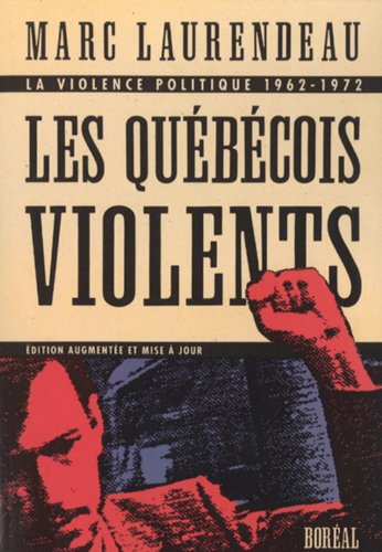 Stock image for Quebecois Violents : La Violence Politique 1962-1972 for sale by Better World Books