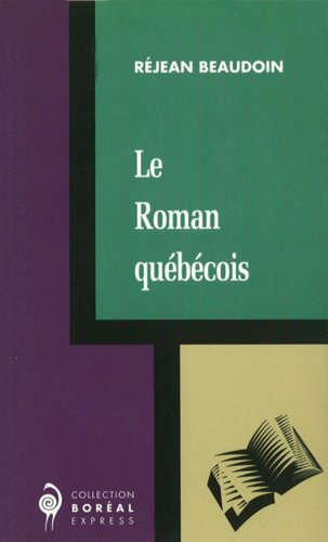 Imagen de archivo de Le roman que?be?cois (Collection Bore?al express) (French Edition) a la venta por GF Books, Inc.