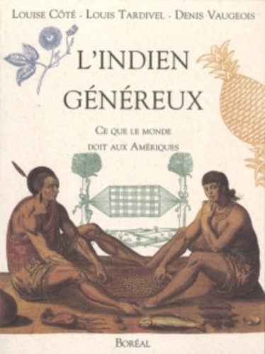 Beispielbild fr L'Indien gnreux: Ce que le monde doit aux Amriques zum Verkauf von Robert Campbell Bookseller ABAC/ILAB