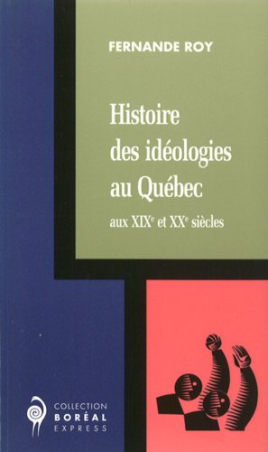 Beispielbild fr Histoire des idologies au Qubec aux XIXe et XXe sicles zum Verkauf von Les mots en page