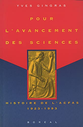 Beispielbild fr Pour l'avancement des Sciences: Histoire de l'ACFAS, 1923-1993 [Signed] zum Verkauf von Robert Campbell Bookseller ABAC/ILAB