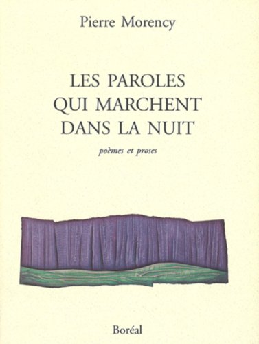 Les paroles qui marchent dans la nuit :; poemes ; precede de Ce que dit Trom : recit