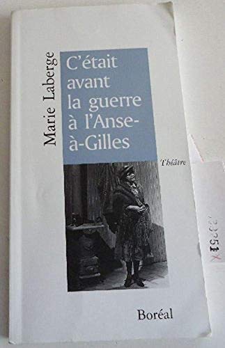 Beispielbild fr C'Etait Avant la Guerre a l'Anse-a-Gilles zum Verkauf von Better World Books