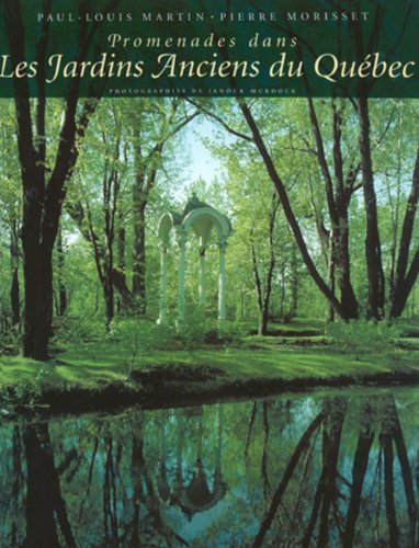 Beispielbild fr Promenades dans les jardins anciens du Qubec (French Edition) zum Verkauf von Montreal Books