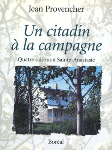 Un citadin Ã: la campagne (9782890527225) by Provencher, Jean