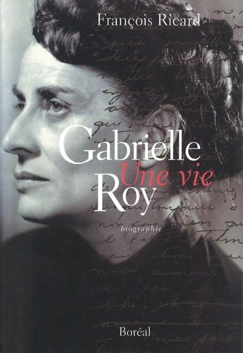 Beispielbild fr Gabrielle Roy : Une Vie zum Verkauf von Montreal Books