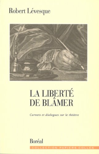 Stock image for La libert de blmer: carnets et dialogues sur le thtre for sale by Marko Roy