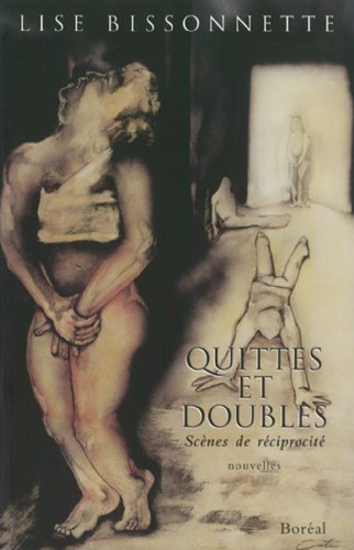 Beispielbild fr Quittes Et Doubles: Scenes De Reciprocite Nouvelles zum Verkauf von Montreal Books