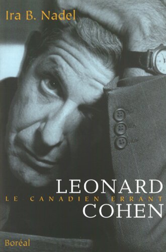 Leonard Cohen, le Canadien errant (9782890528543) by Ira B. Nadel