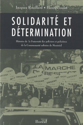 Beispielbild fr Solidarit et dterminantion : Histoire de la fraternit des policiers et policires. zum Verkauf von Irish Booksellers