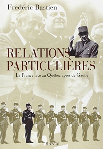 Beispielbild fr Relations particulires La France face au Quebec apres de de Gaulle zum Verkauf von medimops