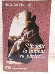 Stock image for Un jour la jument va parler for sale by Librairie Le Nord