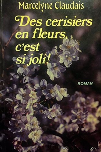 Stock image for Des cerisiers en fleurs c'est si joli ! for sale by Librairie Le Nord