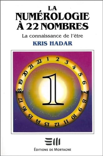 Stock image for La numrologie  22 nombres T1 - La connaissance de l'tre for sale by GF Books, Inc.