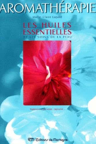 9782890746312: les huiles essentielles et les soins de la peau