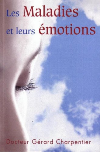 9782890746411: Les maladies et leurs motions: Comment comprendre nos ractions psychosomatiques