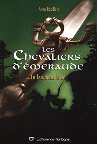 Beispielbild fr Chevaliers d'Emeraude : Le Feu Dans le Ciel zum Verkauf von Better World Books