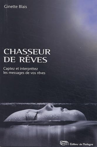 9782890746657: Chasseur de rves: Captez et interprtez les messages de vos rves