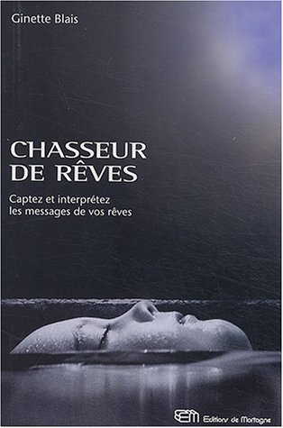 9782890746657: Chasseur de Reves : Captez et Interpretez les Messages de Vos Reves