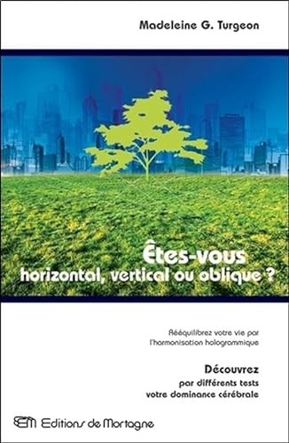 Stock image for Etes-vous horizontal, vertical ou oblique ? for sale by Librairie Th  la page