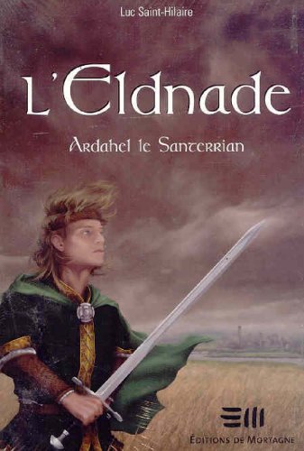 Stock image for L'Eldnade T. 1 : Ardahel le Santerrian for sale by GF Books, Inc.