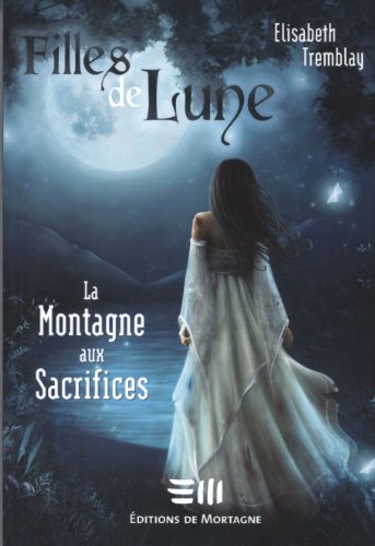 Stock image for Fille de lune tome 2 - La montagne aux sacrifices for sale by Librairie Le Nord