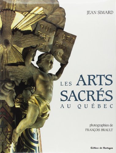 LES ARTS SACRÉS Au QUÉBEC.