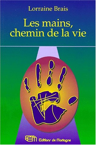 LES MAINS, CHEMIN DE LA VIE