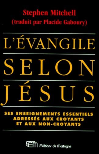 L'Evangile selon JÃ©sus (9782890748705) by Mitchell, Stephen; Bible. N. T. Evangiles. FranÃ§ais. Extraits. 1997