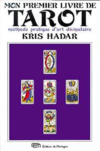 9782890748767: Mon Premier Livre De Tarot. Methode Pratique D'Art Divinatoire