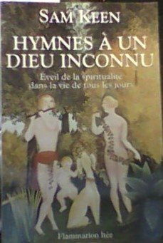 Beispielbild fr Hymnes a un Dieu Inconnu : Eveil de la Spiritualite dans la Vie de Tous les Jours zum Verkauf von Better World Books