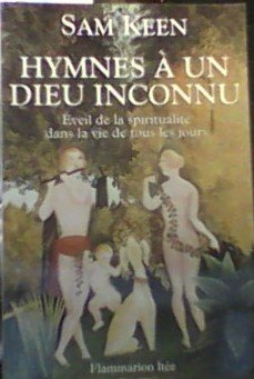 Stock image for Hymnes a un Dieu Inconnu : Eveil de la Spiritualite dans la Vie de Tous les Jours for sale by Better World Books