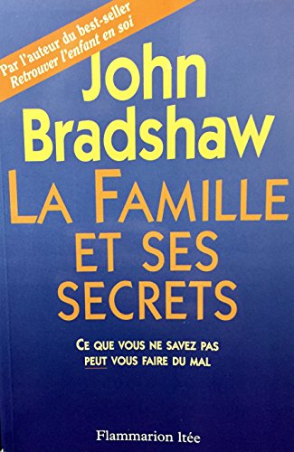 Beispielbild fr Famille et Ses Secrets : Ce Que Vous ne Savez pas Peut Vous Faire du Mal zum Verkauf von Better World Books