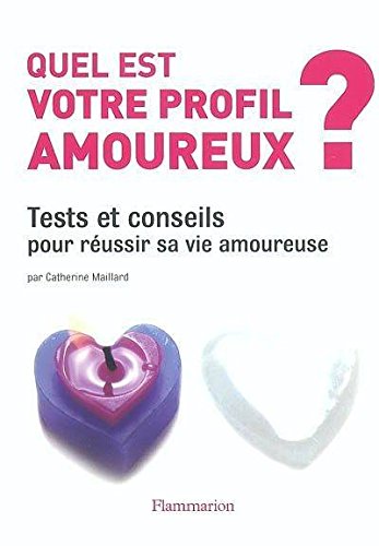 Stock image for Quel Est Votre Profil Amoureux? : Tests et Conseils Pour Russir Sa Vie Amoureuse for sale by Better World Books