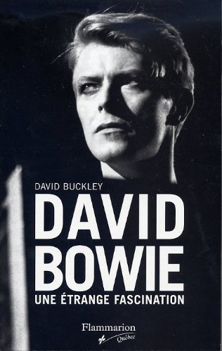 David Bowie (French edition) (9782890772809) by David Buckley