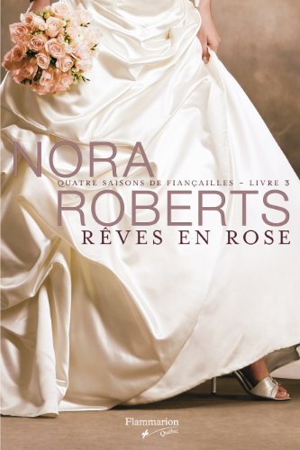 Beispielbild fr Rêves en rose (Quatre saisons de fiançailles, #3) zum Verkauf von ThriftBooks-Dallas